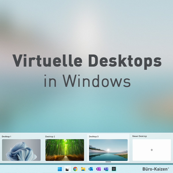 Anleitung: Mehrere virtuelle Desktops in Windows 10 und 11 nutzen – und damit deutlich mehr Übersicht gewinnen!