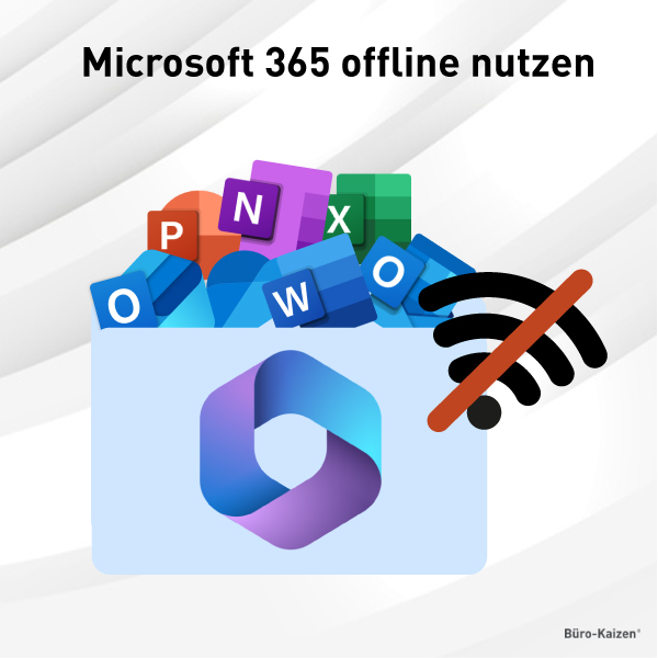 Microsoft 365 offline nutzen